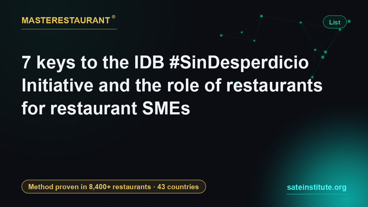 7 keys to the IDB #SinDesperdicio Initiative and the role of restaurants for restaurant SMEs — Masterestaurant
