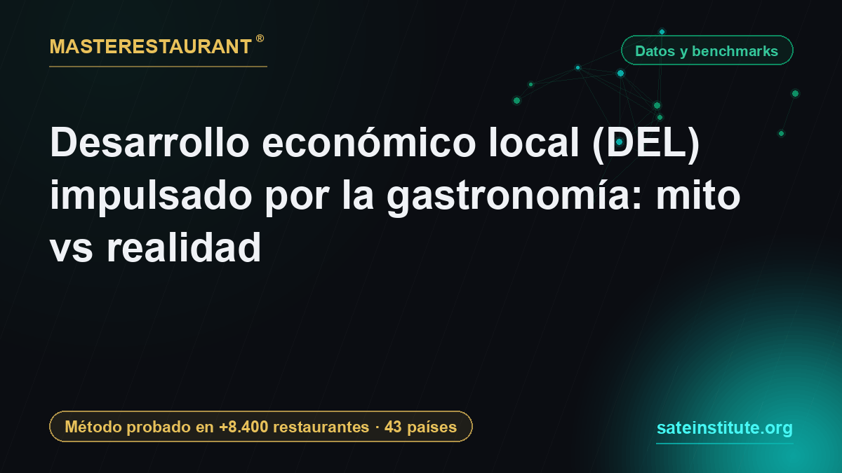 Desarrollo económico local (DEL) impulsado por la gastronomía: mito vs realidad — Masterestaurant