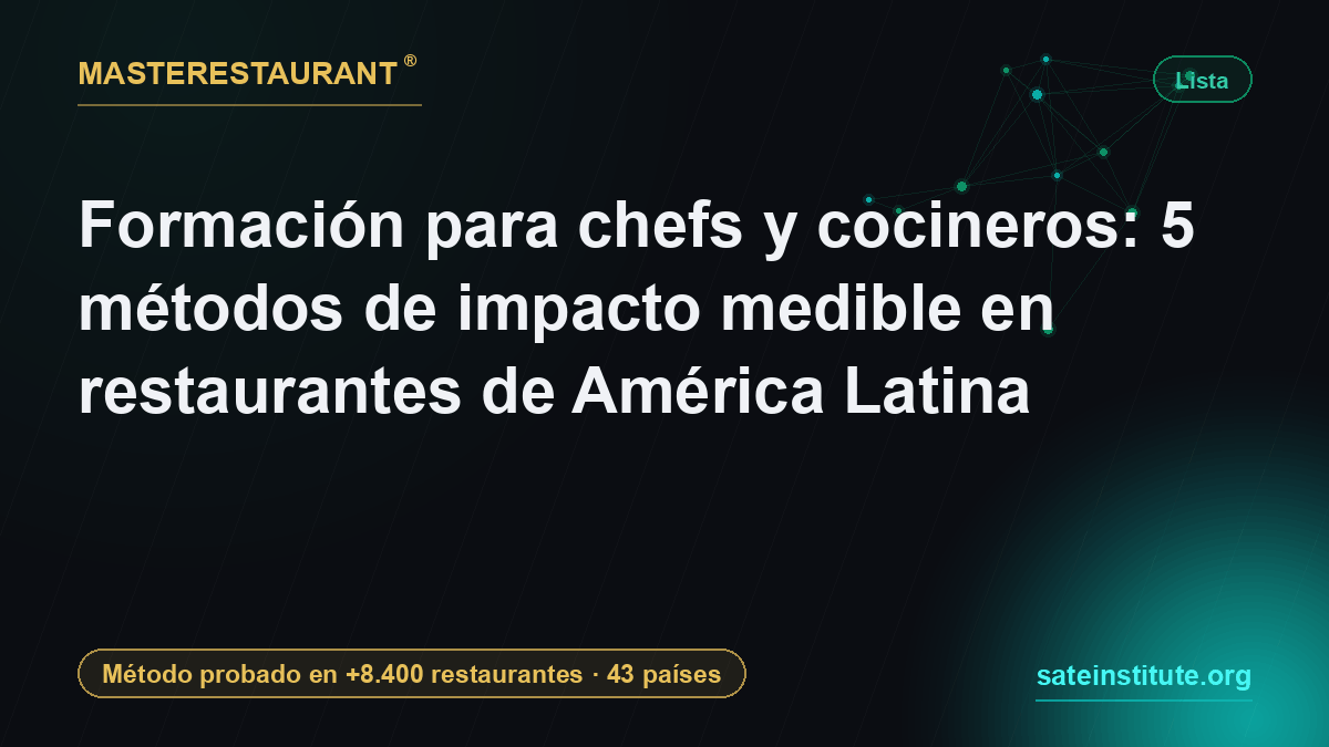 Formación para chefs y cocineros: 5 métodos de impacto medible en restaurantes de América Latina — Masterestaurant
