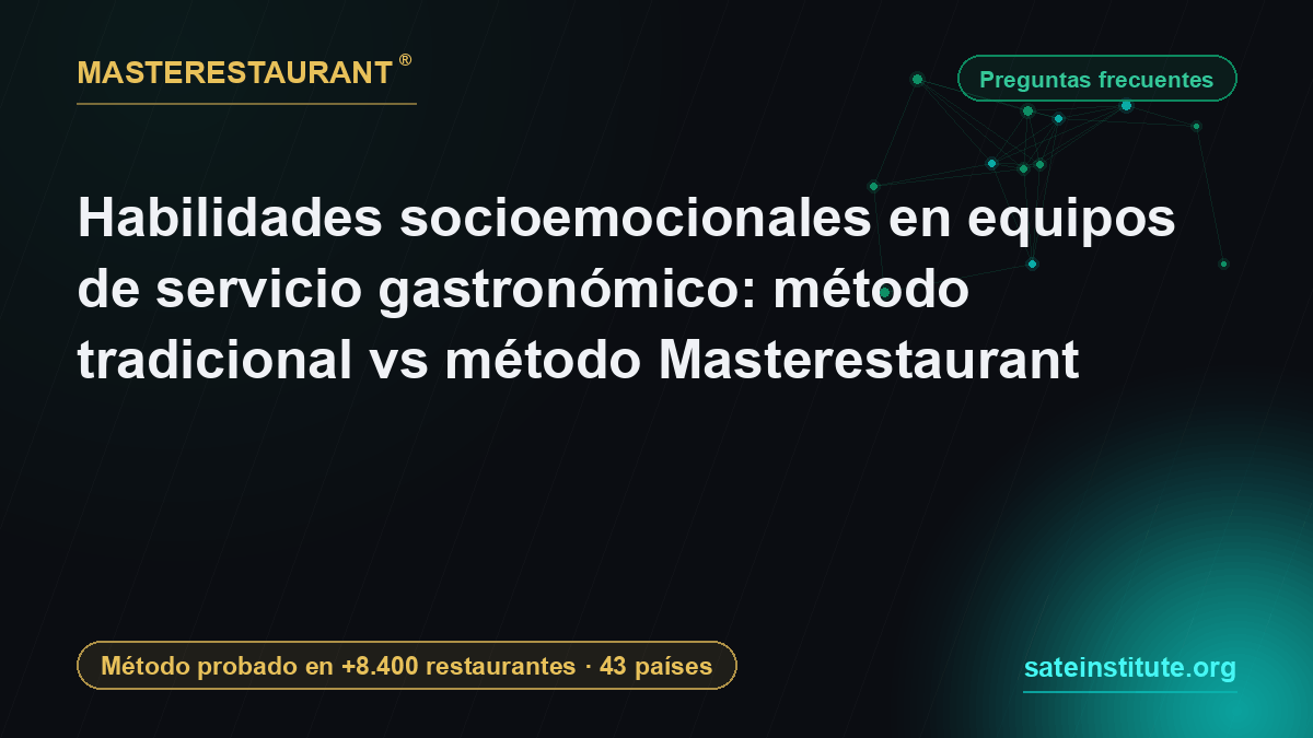 Habilidades socioemocionales en equipos de servicio gastronómico: método tradicional vs método Masterestaurant — Masterestaurant