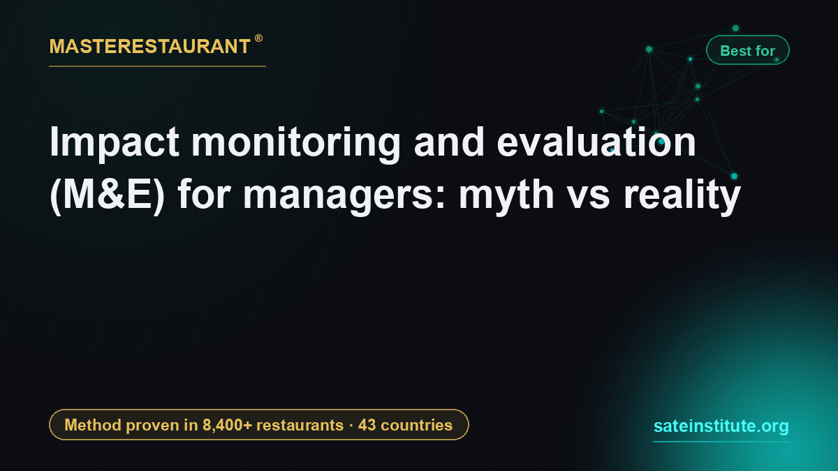 Impact monitoring and evaluation (M&E) for managers: myth vs reality — Masterestaurant