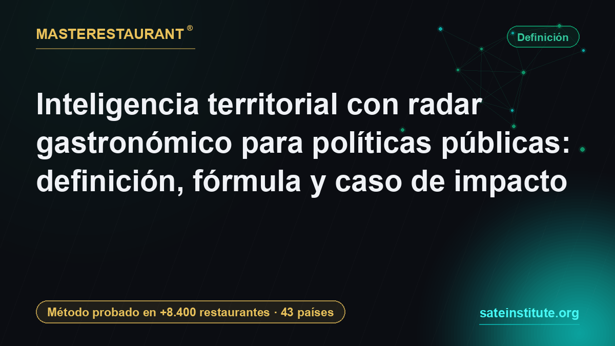 Territorial intelligence with gastronomic radar for public policy: definition, formula and impact case — Masterestaurant