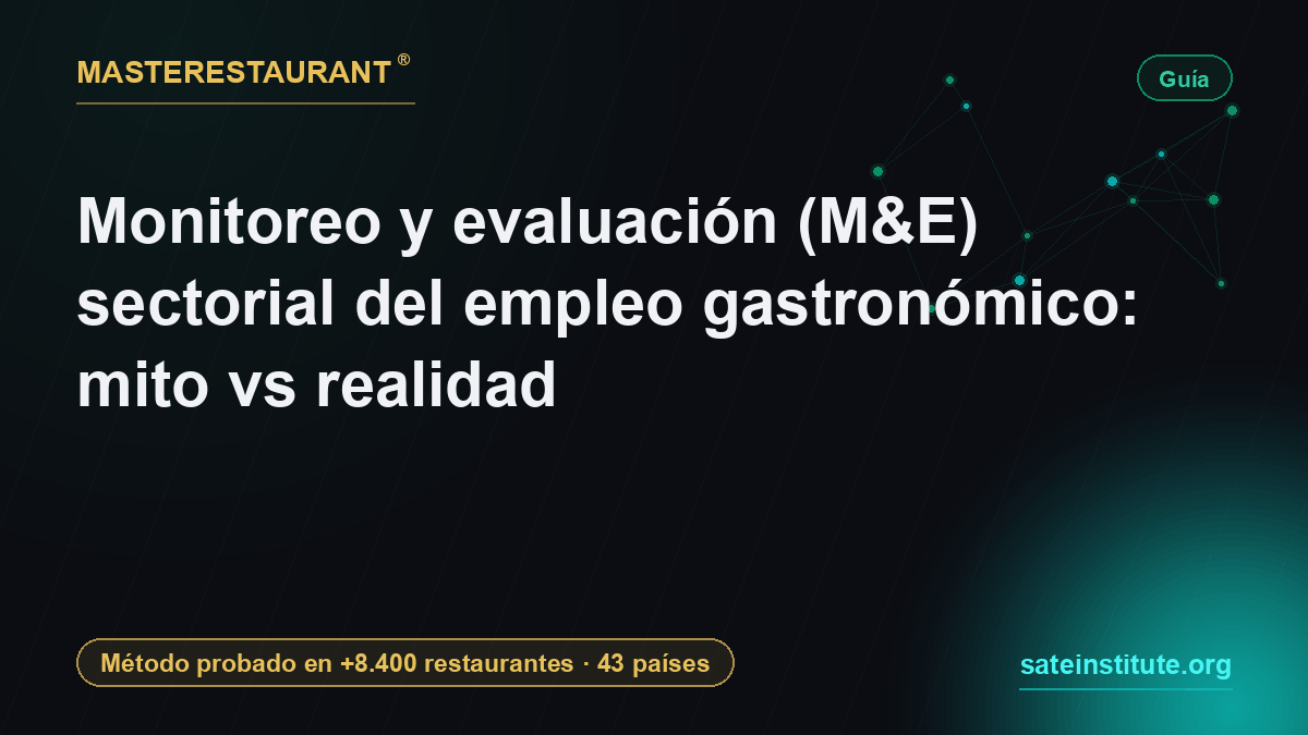 Monitoreo y evaluación (M&E) sectorial del empleo gastronómico: mito vs realidad — Masterestaurant