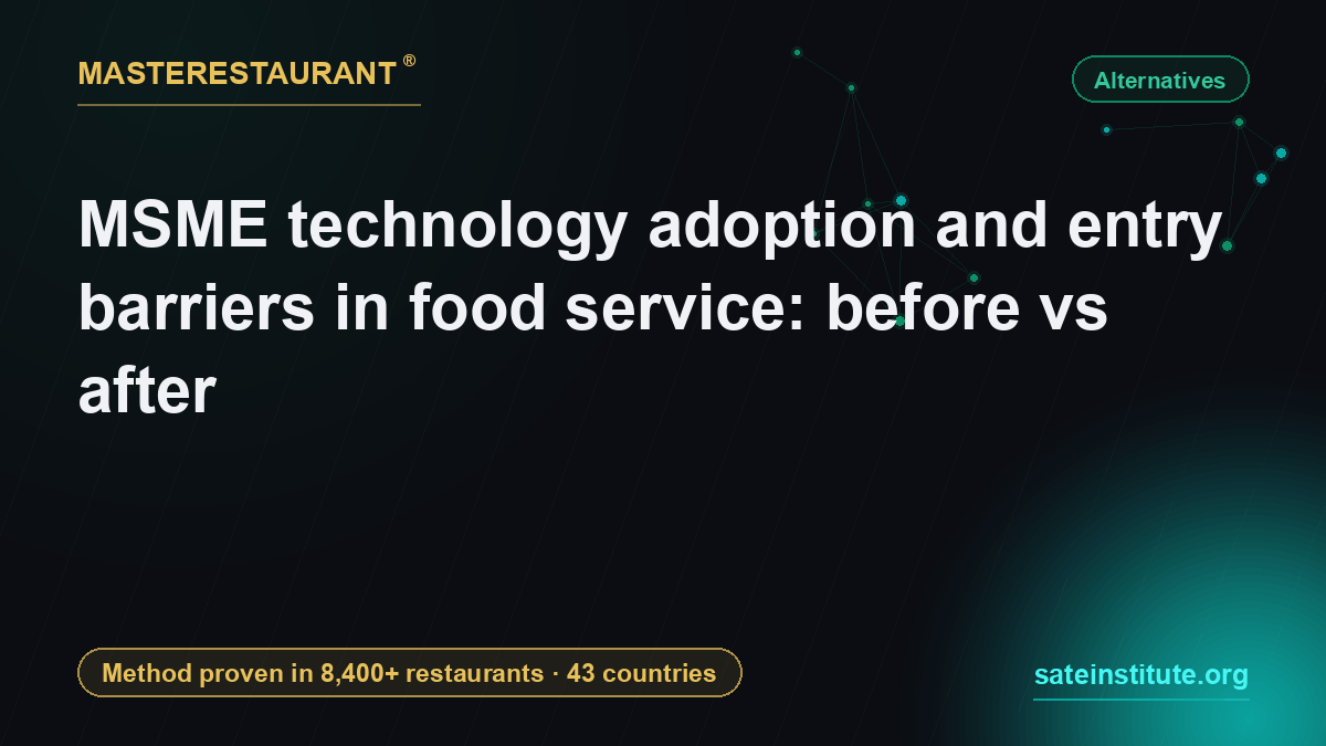 MSME technology adoption and entry barriers in food service: before vs after — Masterestaurant