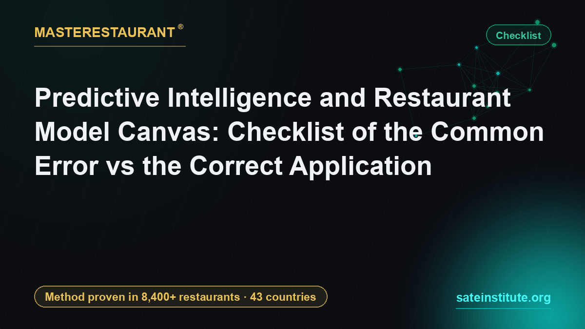 Predictive Intelligence and Restaurant Model Canvas: Checklist of the Common Error vs the Correct Application — Masterestaurant