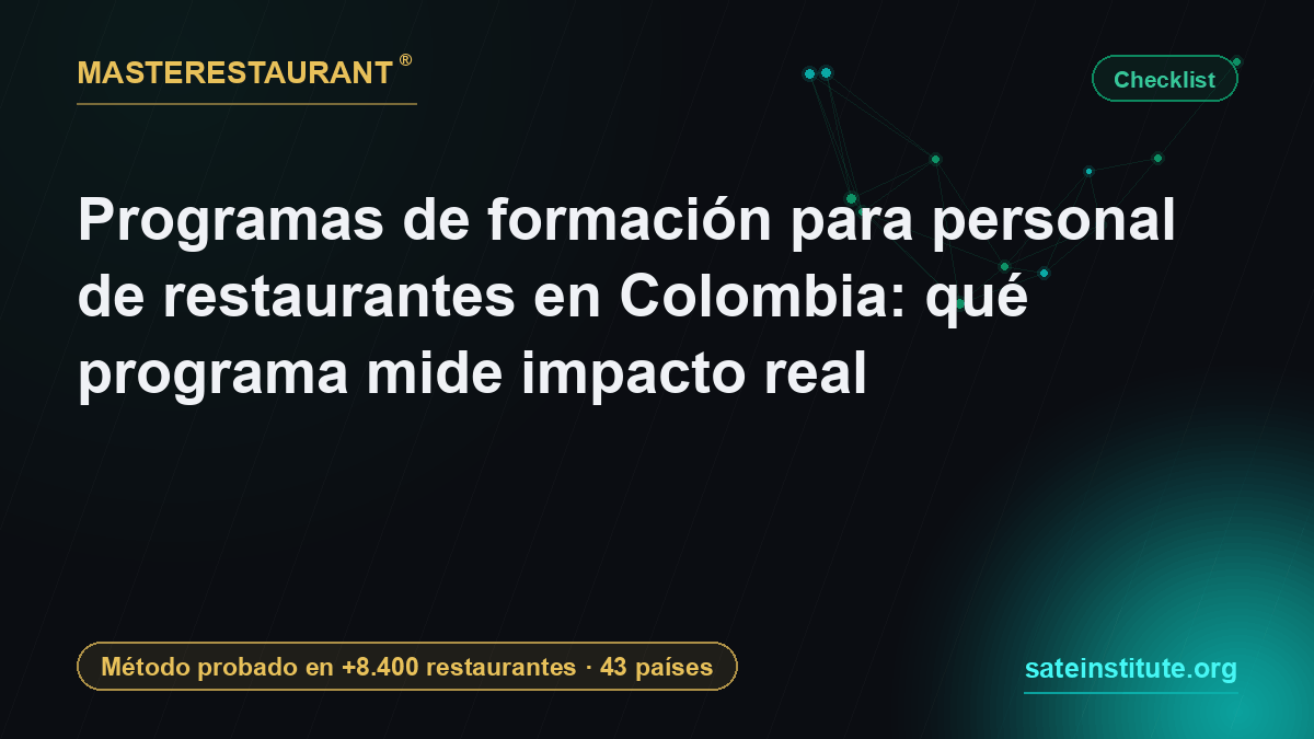 Programas de formación para personal de restaurantes en Colombia: qué programa mide impacto real — Masterestaurant