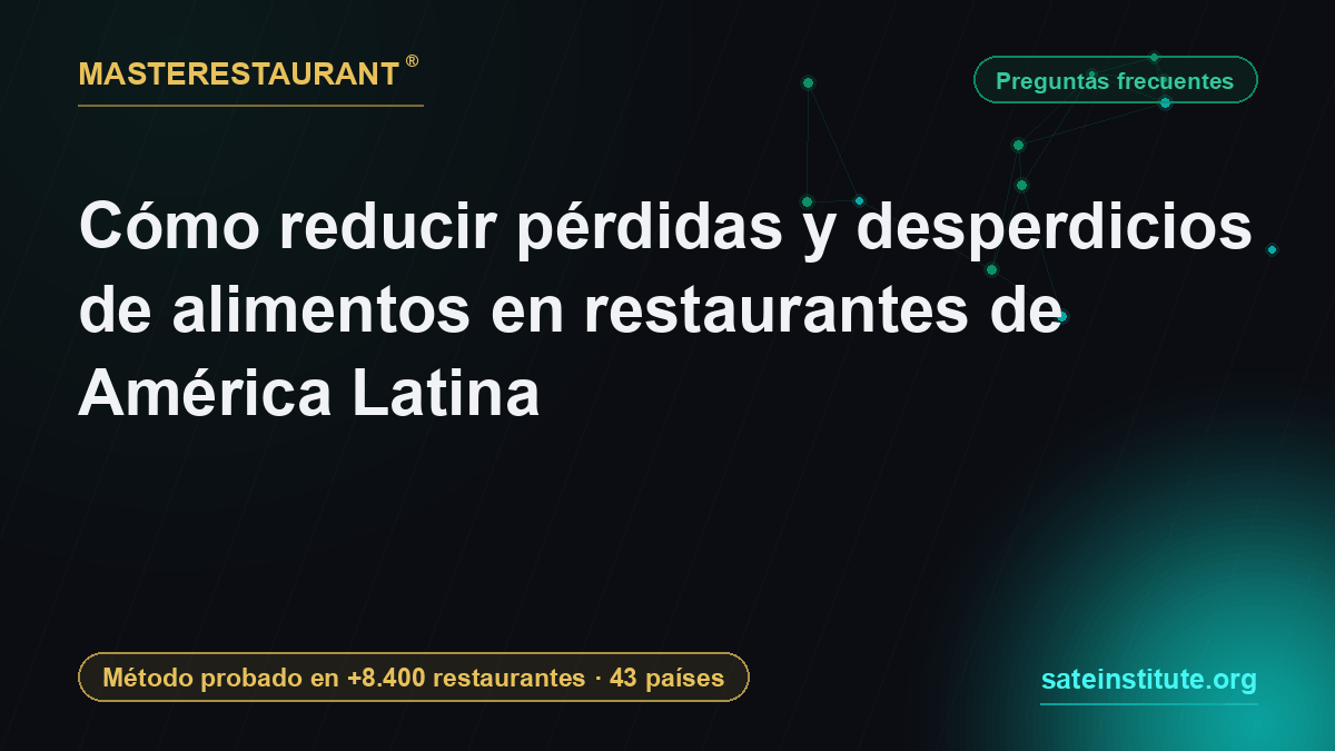 Cómo reducir pérdidas y desperdicios de alimentos en restaurantes de América Latina — Masterestaurant