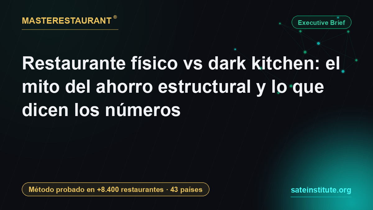 Restaurante físico vs dark kitchen: el mito del ahorro estructural y lo que dicen los números — Masterestaurant