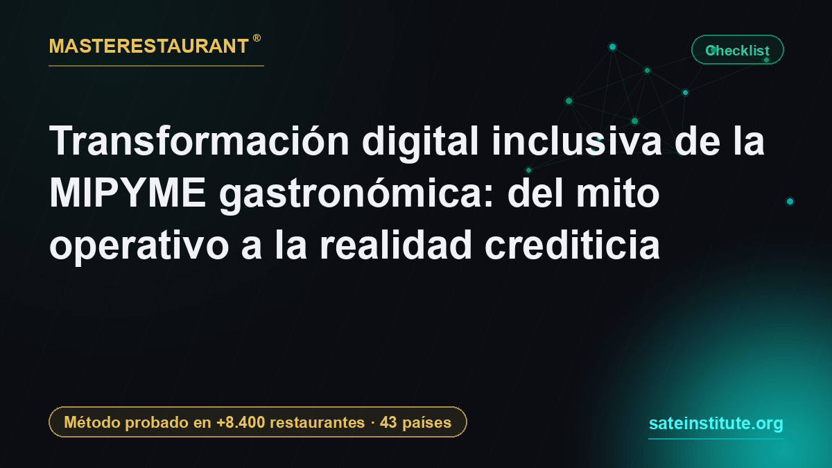 Transformación digital inclusiva de la MIPYME gastronómica: del mito operativo a la realidad crediticia — Masterestaurant